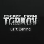 Escape from Tarkov: Left Behind Edition PC Steam Account